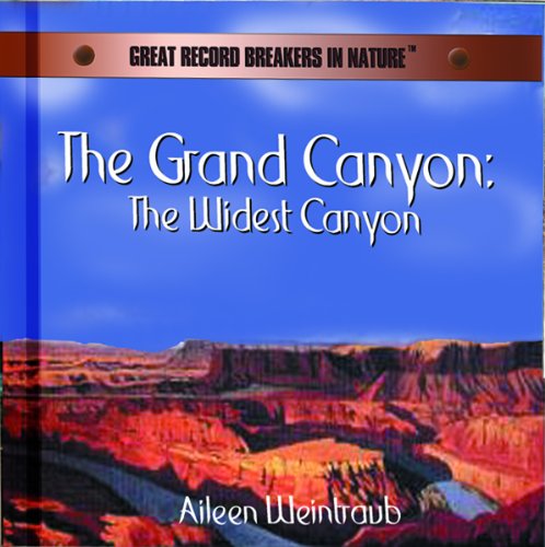 The Grand Canyon : the widest canyon /.