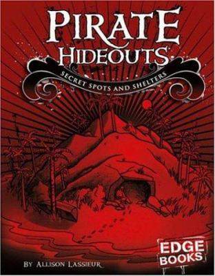Pirate hideouts : secret spots and shelters