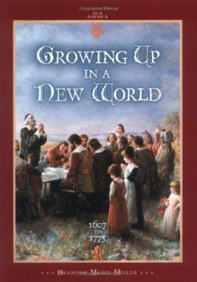 Growing Up In A New World, 1607 To 1775