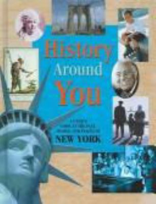 History Around You : a unique look at the past, people, and places of New York