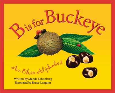 B is for Buckeye: An Ohio Alphabet.