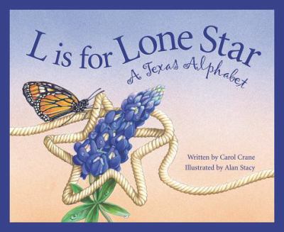 L is for the Lone Star: A Texas Alphabet.