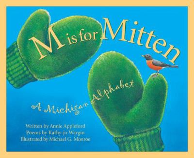 M is for Mitten: A Michigan Alphabet.