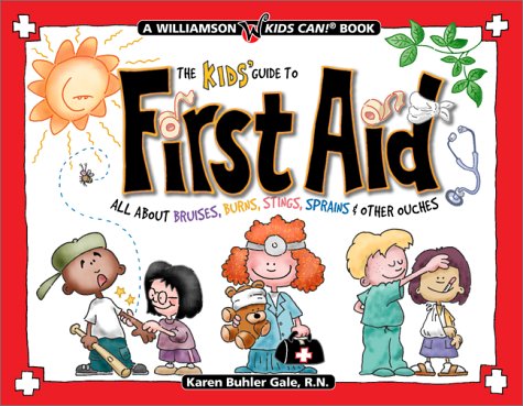 The kids' guide to first aid : all about bruises, burns, stings, sprains & other ouches