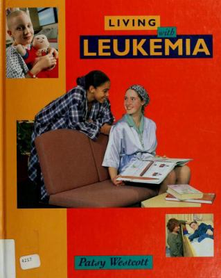 Living with leukemia /.