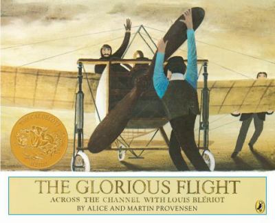 The glorious flight : across the Channel with Louis Blériot, July 25, 1909
