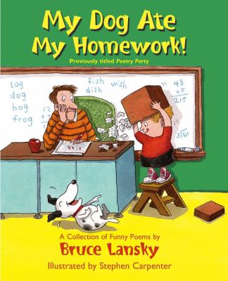 My dog ate my homework! : a collection of funny poems /.