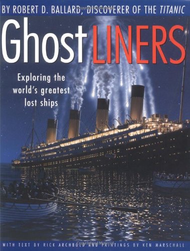 Ghost liners : Exploring the world's greatest lost ships /.