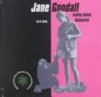 Jane Goodall : leading animal behaviorist