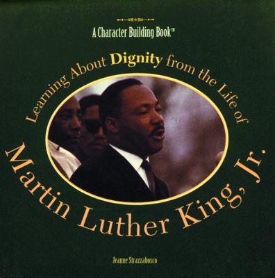 Learning about dignity from the life of Martin Luther King, Jr.