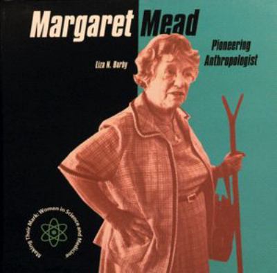 Margaret Mead : pioneering anthropologist