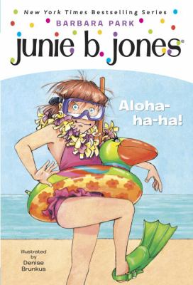 Junie B., first grader : aloha-ha-ha!