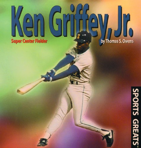 Ken Griffey, Jr. : Super center fielder /.