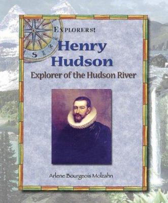 Henry Hudson : explorer of the Hudson River /.