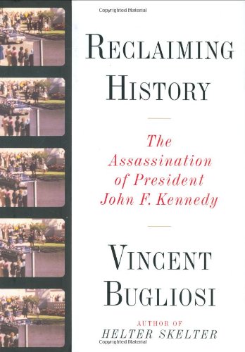 Reclaiming history : the assassination of President John F. Kennedy