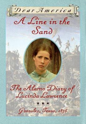 A line in the sand : the Alamo diary of Lucinda Lawrence