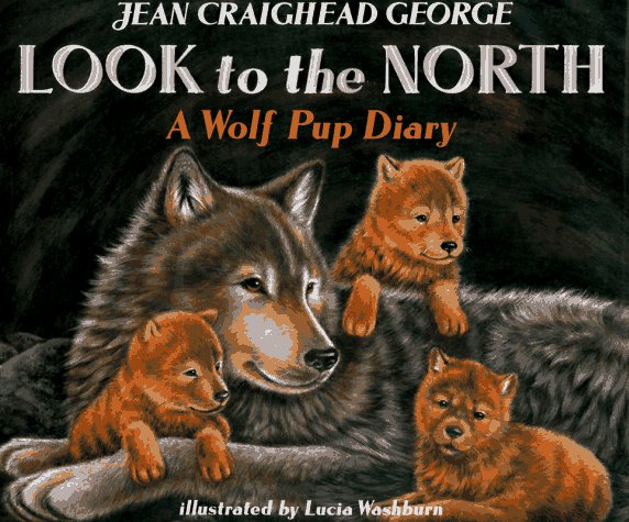 Look to the north : a wolf pup diary