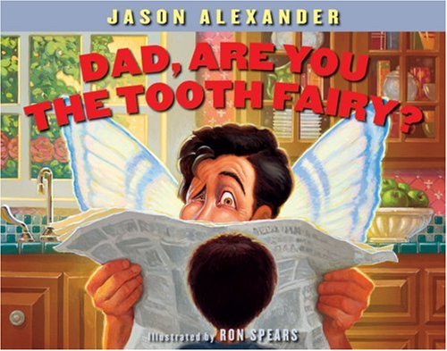 Dad, are you the Tooth Fairy? /.