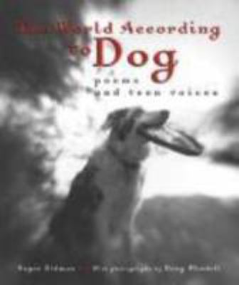 The world according to dog : poems and teen voices