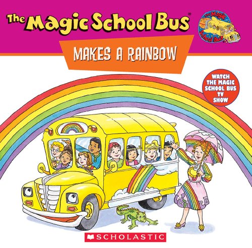 The Magic School Bus Makes a Rainbow.