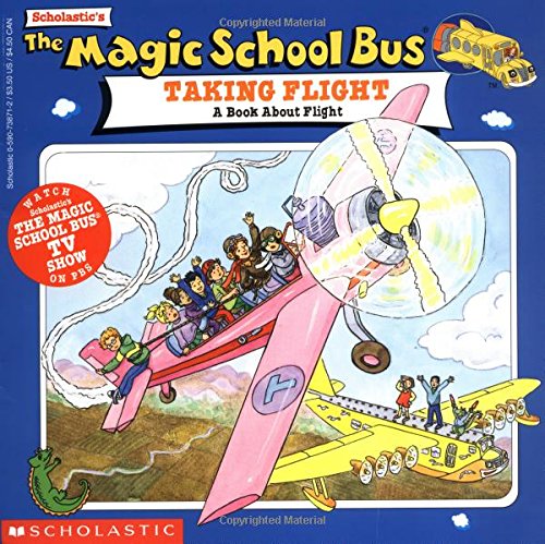 The magic school bus taking flight : a book about flight