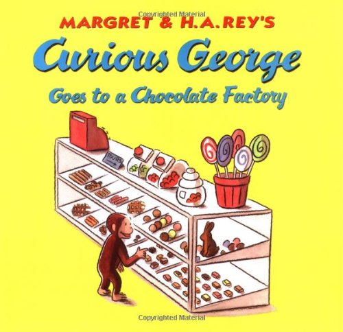 Margret & H.A. Rey's Curious George goes to a chocolate factory