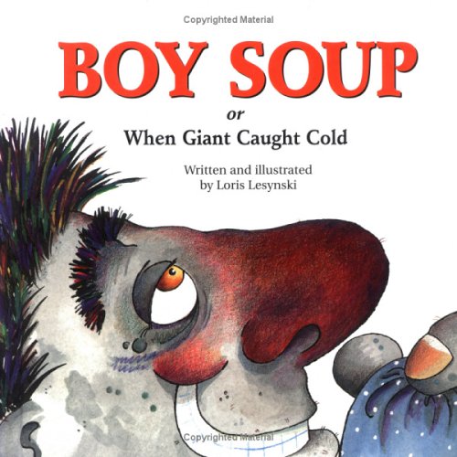 Boy soup, or, When giant caught cold