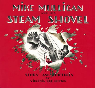 Mike Mulligan and his steam shovel /.