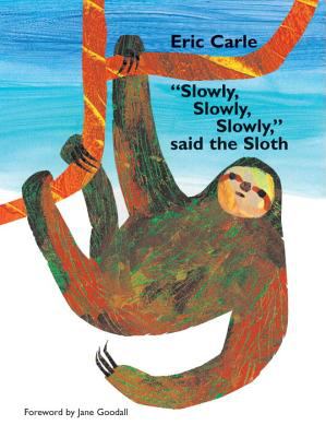 "Slowly slowy," said the sloth  /.