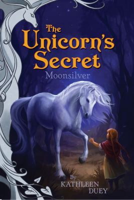 The Unicorn's Secret : Moonsilver