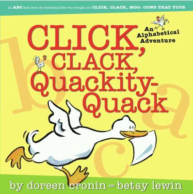 Click clack, quackity-quack : an alphabet adventure /.