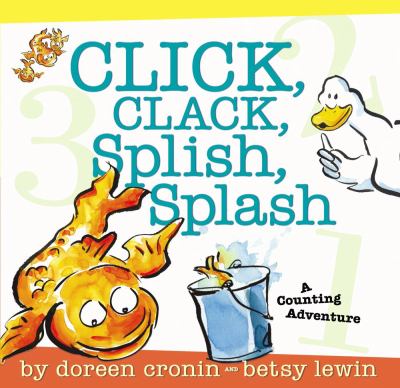 Click, clack, splish, splash : a counting adventure /.