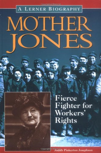 Mother Jones : fierce fighter for workers' rights