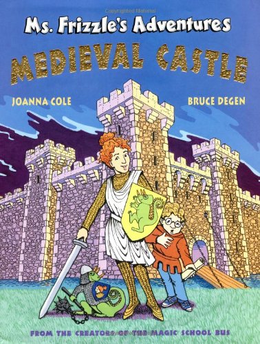 Ms. Frizzle's adventures : medieval castle