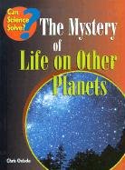 The mystery of life on other planets