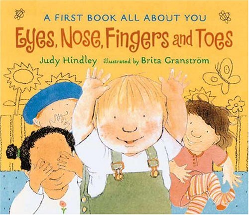 Eyes, nose, fingers and toes : a first book all about you /.