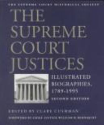 The Supreme Court justices : illustrated biographies, 1789-1995