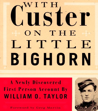 With Custer on the Little Bighorn : the first - and only - eyewitness account ever written