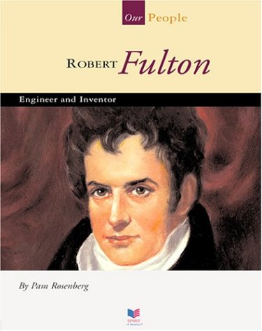 Robert Fulton : engineer and inventor