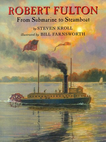 Robert Fulton : from submarine to steamboat