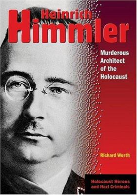 Heinrich Himmler : murderous architect of the Holocaust