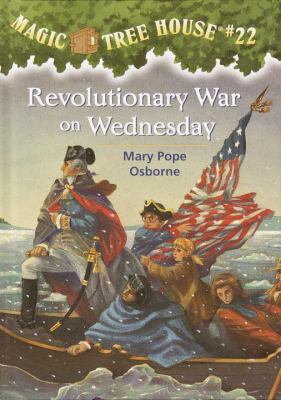 Magic Tree House #22 : Revolutionary War on Wednesday