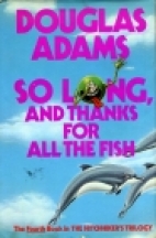 So Long, And Thanks For All The Fish