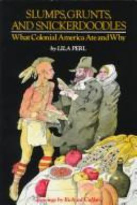 Slumps, grunts, and snickerdoodles : what Colonial America ate and why