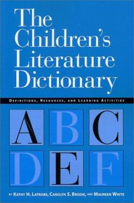 Children's literature dictionary : definitions, resources, and learning activities