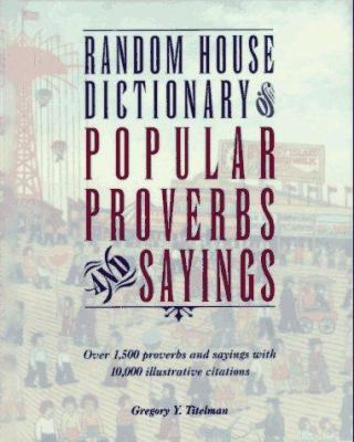Random House dictionary of popular proverbs & sayings