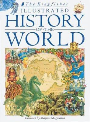 The Kingfisher Illustrated History Of The World : 40,000 B.C. to present day