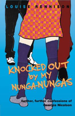 Knocked Out By My Nunga-nungas : further, further confessions of Georgia Nicolson