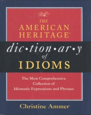 American Heritage Discionary of Idioms.