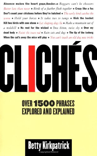 Clichés : over 1500 phrases explored and explained